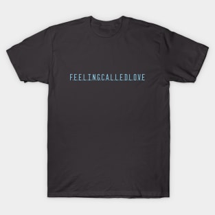 Feeling Called Love, blue T-Shirt